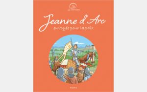 JEANNE D'ARC, ENVOYÉE POUR LA PAIX
