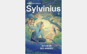 SYLVINIUS. AU COEUR DES ARBRES
