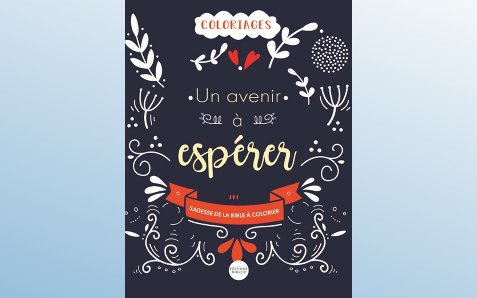 UN AVENIR A ESPÉRER - SAGESSE DE LA BIBLE A COLORIER